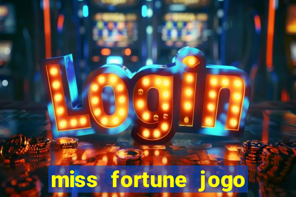 miss fortune jogo de sexo